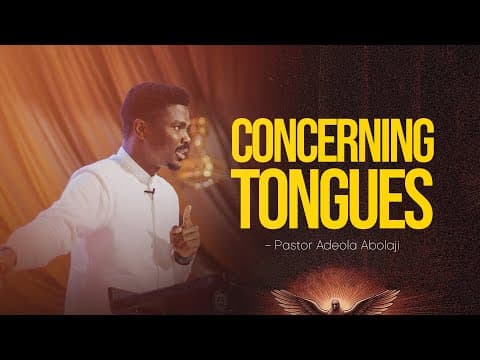 CONCERNING TONGUES | Pastor Adeola Abolaji | RCCG Living Seed Church Omole#rccg #rccglsc #prayerlife