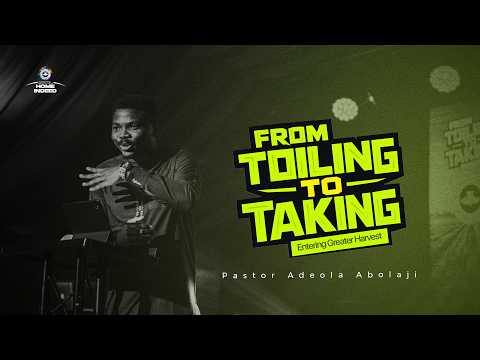 From Toiling to Taking | Pastor Adeola Abolaji | RCCG Living Seed Church Omole