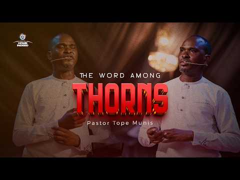 THE WORD AMONG THORNS | PASTOR TOPE MUNIS | RCCG Living Seed Church Omole #rccg #rccglscomole