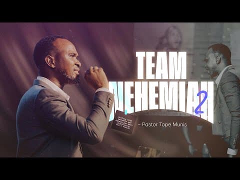 TEAM NEHEMIAH 2 | PASTOR TOPE MUNIS | RCCG Living Seed Church Omole #teamnehemiah #rccg #sermon